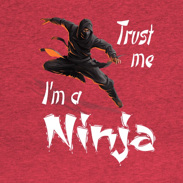 Trust Me I'm a Ninja by TerraShirts